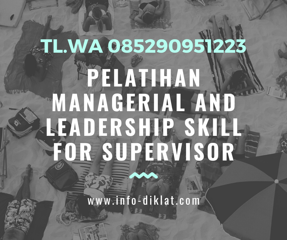 Pelatihan Managerial and Leadership Skill for Supervisor