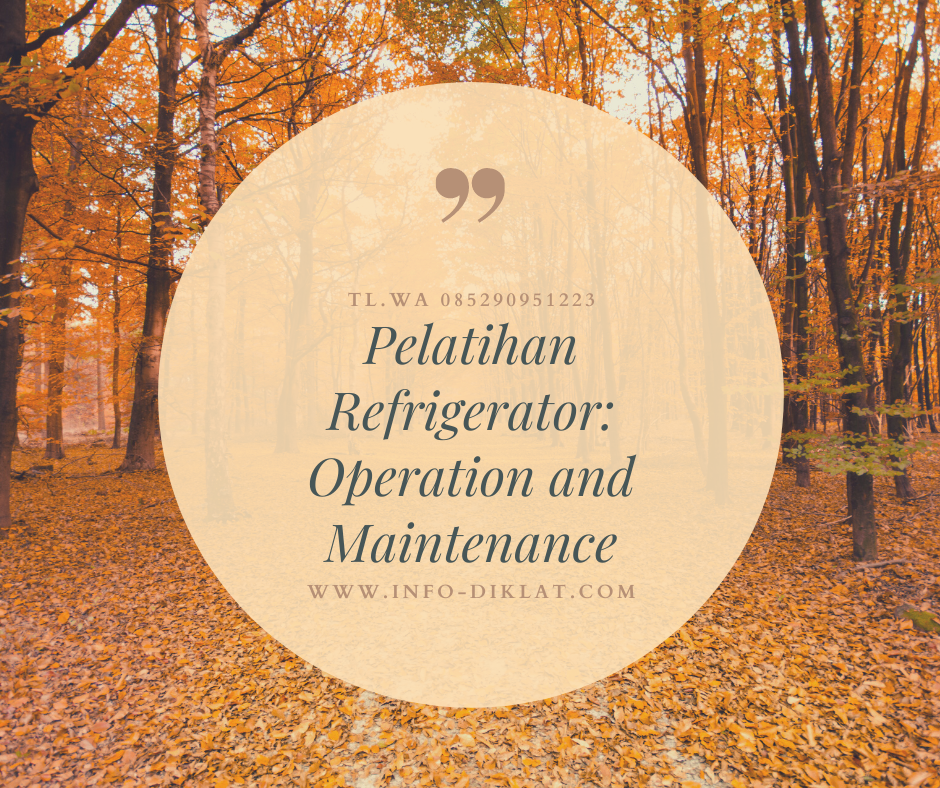 Pelatihan Refrigerator: Operation and Maintenance