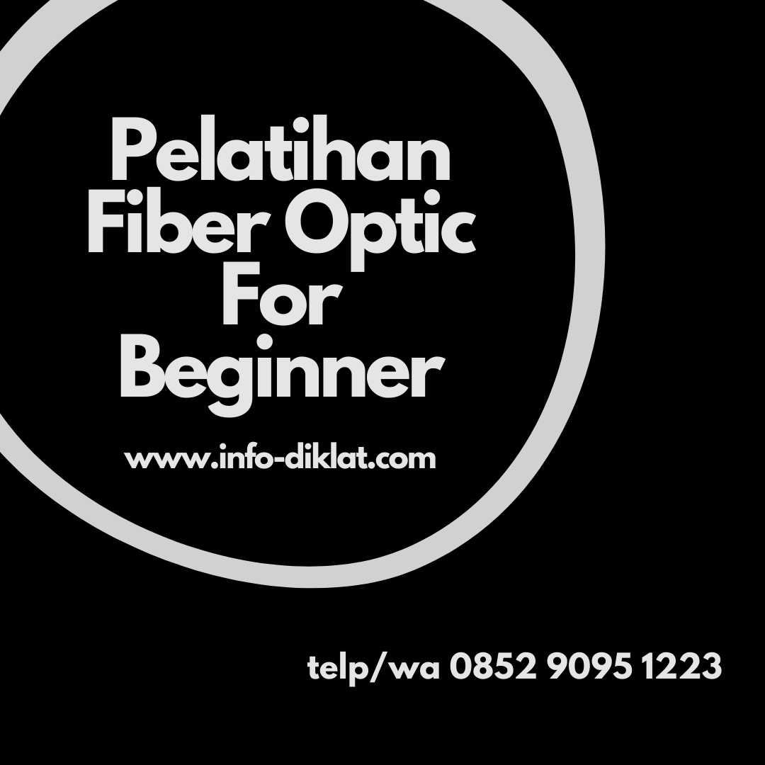 Pelatihan Fiber Optic For Beginner