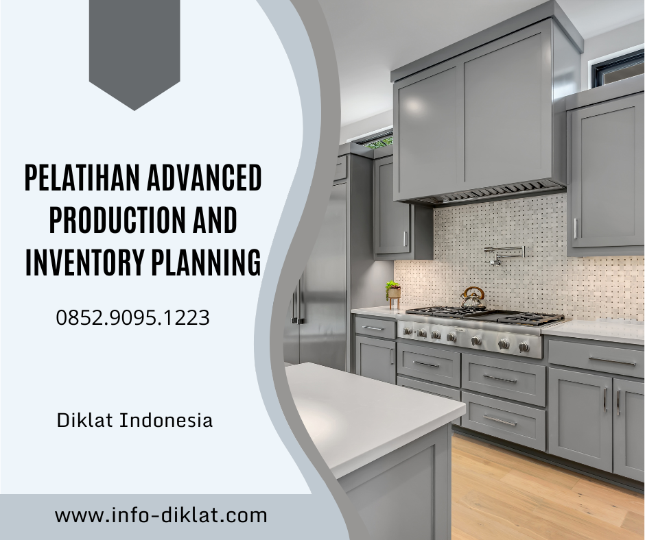 Pelatihan Advanced Production And Inventory Planning, Control And Auditing
