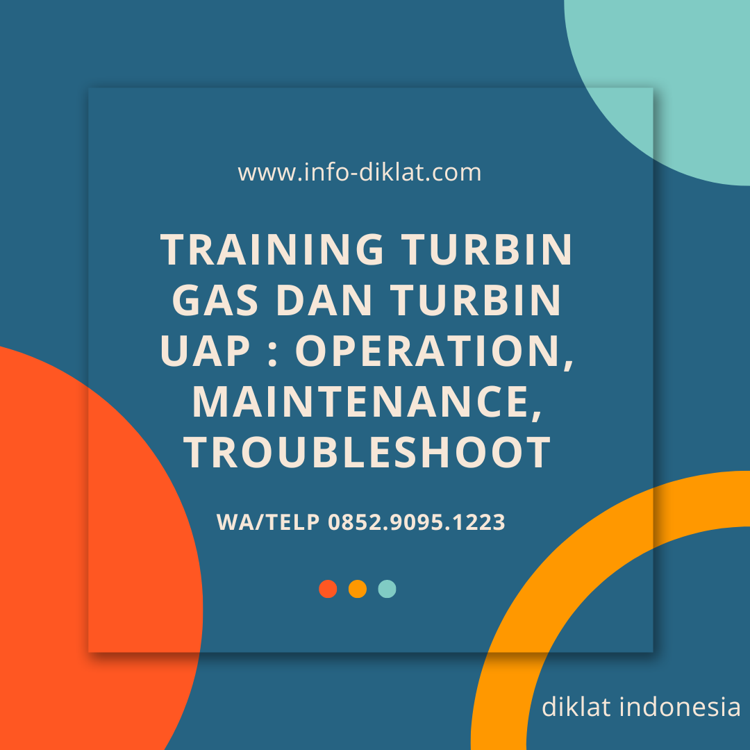 Training Turbin Gas Dan Turbin Uap : Operation, Maintenance, And Troubleshooting