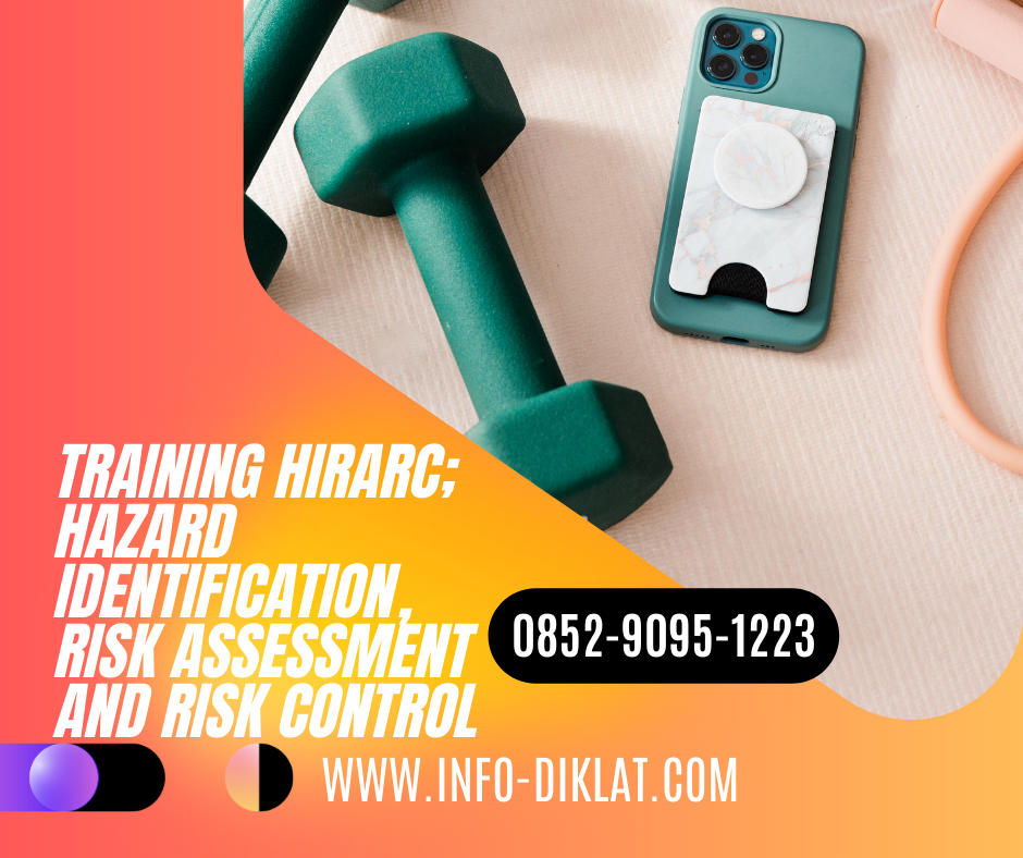 Training HIRARC; Hazard Identification, Risk Assessment and Risk Control