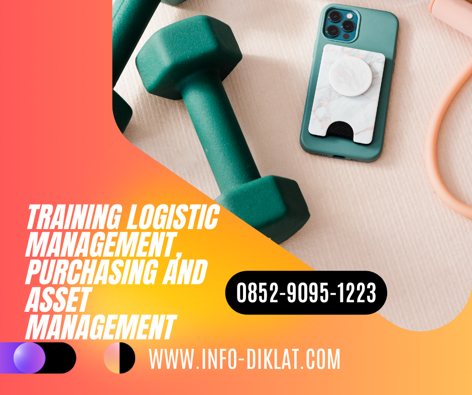 Training Logistic Management, Purchasing Management and Asset Management