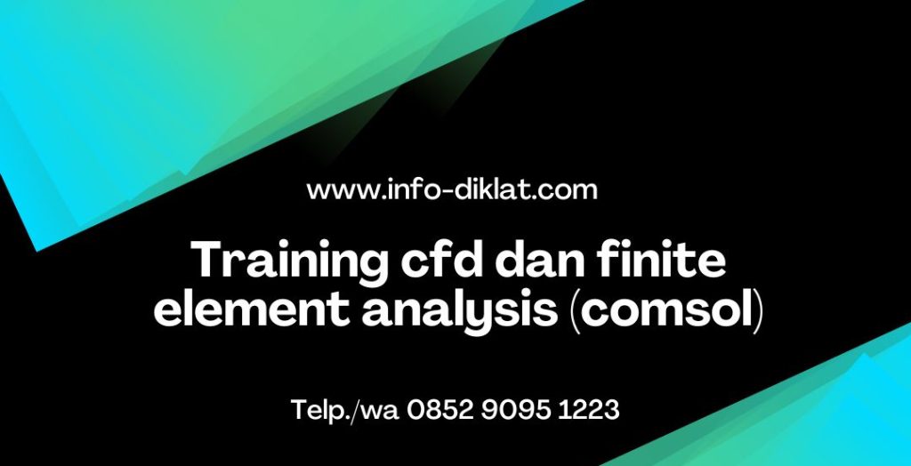 Training cfd dan finite element analysis (comsol)